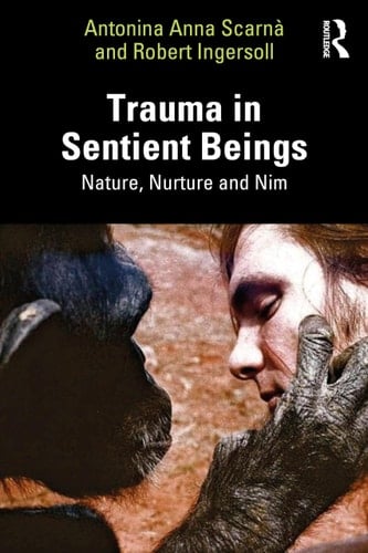 Trauma in Sentient Beings Nature, Nurture and Nim