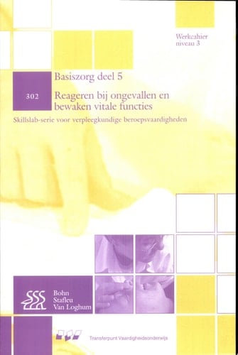 Reageren bij ongevallen en bewaken vitale functies Basiszorg: deel 5 (niveau 3)