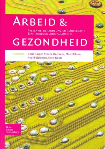 Arbeid en gezondheid: preventie, behandeling en reïntegratie Een handboek voor paramedici