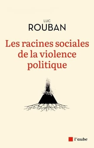 Les racines sociales de la violence politique