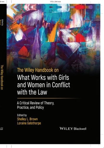 The Wiley Handbook on What Works with Girls and Women in Conflict with the Law