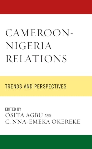 Cameroon-Nigeria Relations Trends and Perspectives