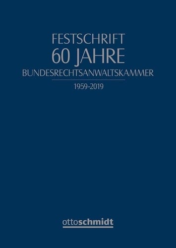 Festschrift 60 Jahre Bundesrechtsanwaltskammer 1959-2019