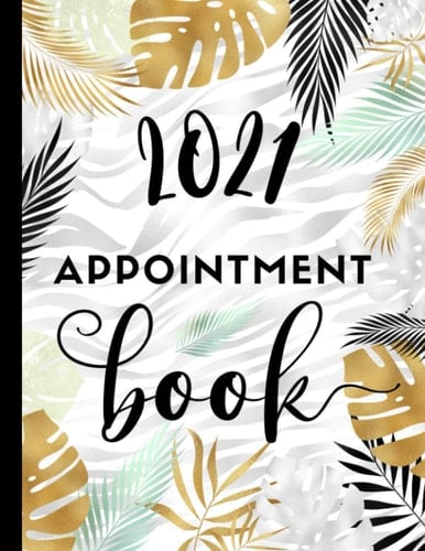 2021 Appointment Book: Beauty Therapist, Hair Stylist Day To Day Client Schedule Planner With 15 Minute Increments, 52 Weeks Monday-Sunday, Jungle Palm Leaves Cover