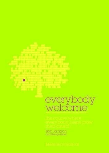 Everybody Welcome The Course where Everybody Helps Grow Their Church. Member's manual