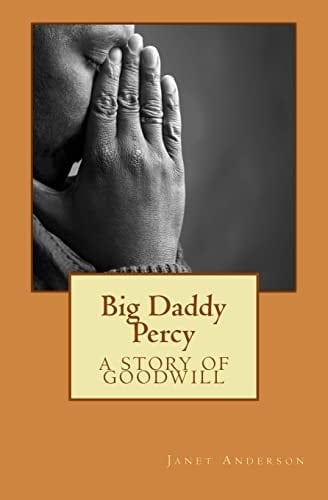 Big Daddy Percy A Story of Goodwill