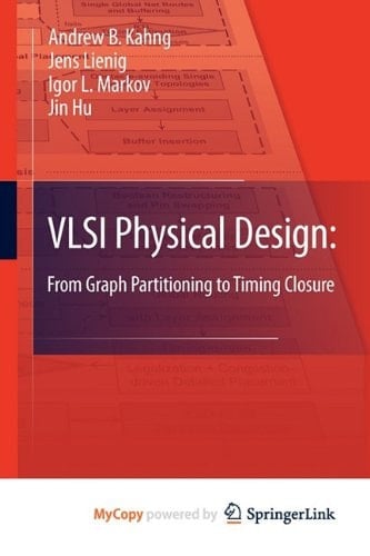 VLSI Physical Design: From Graph Partitioning to Timing Closure