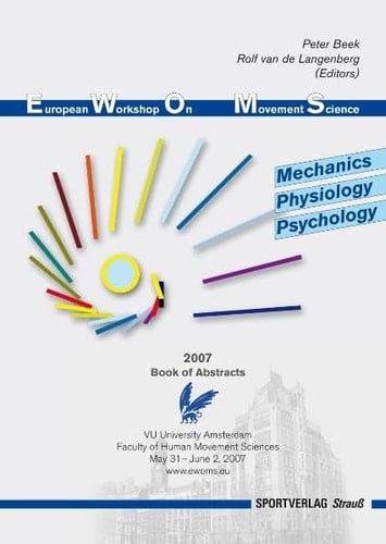 Book of Abstracts Faculty of Human Movement Sciences, VU University Amsterdam, May 31 - June 2, 2007