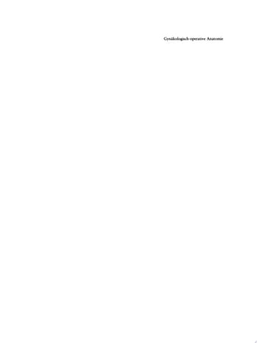 Gynäkologisch-operative Anatomie Einfache und erweiterte Hysterektomie und ausgewählte Beckenbodenoperationen. Ein Atlas