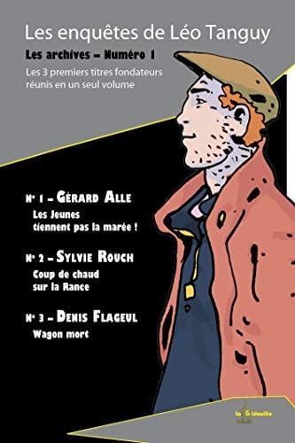 Les archives Tome 1, Les enquêtes de Léo Tanguy