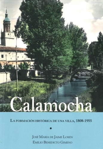 Calamocha la formación histórica de una villa, 1808-1955