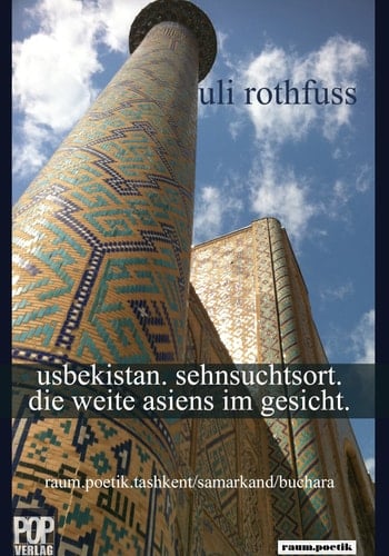 Usbekistan. Sehnsuchtsort die Weite Asiens im Gesicht ; Tashkent, Samarkand, Buchara
