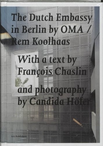 Koolhaas Rem / Oma - The Dutch Embassy in Berlin