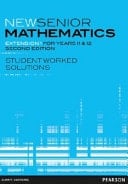 New Senior Mathematics Extension 1 for Years 11 And 12 Student-Worked Solutions