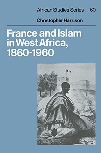 France and Islam in West Africa, 1860-1960