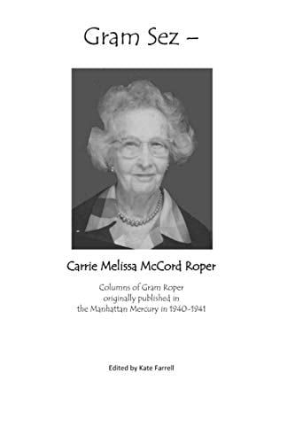 Gram Sez –: The Columns Written by Carrie McCord Roper in The Manhattan Mercury, 1940-1941