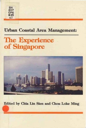 Urban Coastal Area Management The Experience of Singapore : Proceedings of the Singapore National Workshop on Urban Coastal Area Management, Republic of Singapore, 9-10 November 1989