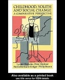 Childhood, Youth And Social Change A Comparative Perspective