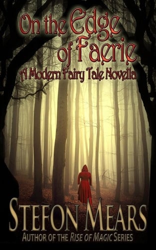 On the Edge of Faerie A Modern Fairy Tale Novella