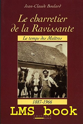 Le charretier de la Ravissante Le temps des Maîtres 1887-1966