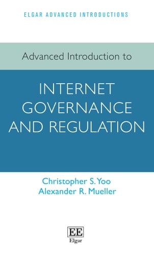Advanced Introduction to Internet Governance and Regulation