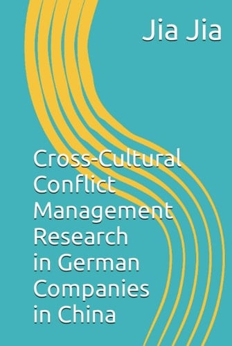 Cross-Cultural Conflict Management Research in German Companies in China
