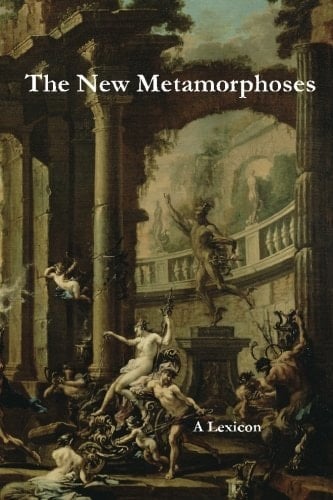 The New Metamorphoses A Lexicon