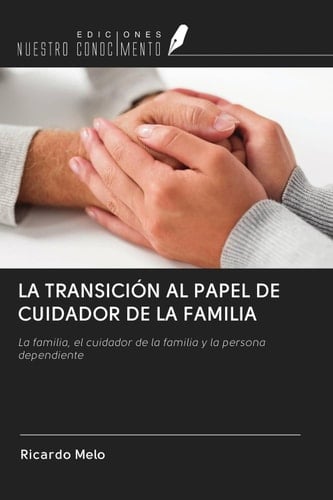 LA TRANSICIÓN AL PAPEL DE CUIDADOR DE LA FAMILIA