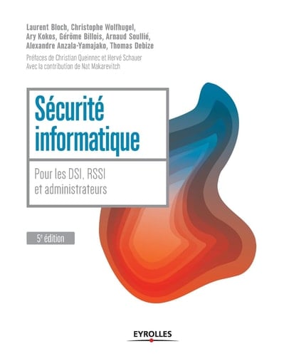 Sécurité informatique pour les DSI, RSSI et administrateurs