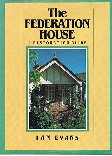 The Federation House, A Restoration Guide