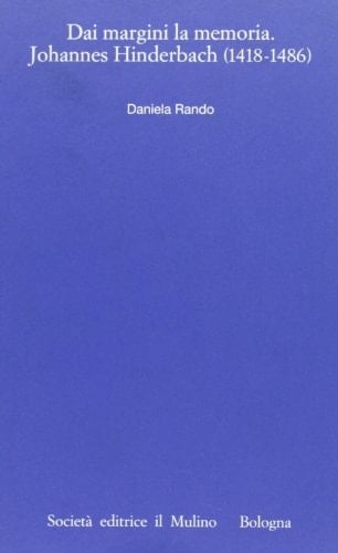 Dai margini la memoria Johannes Hinderbach (1418-1486)