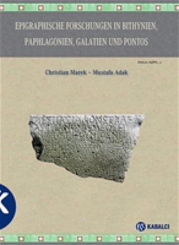 Epigraphische Forschungen in Bithynien, Paphlagonien, Galatien und Pontos