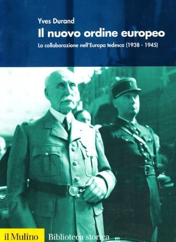 Il nuovo ordine europeo la collaborazione nell'Europa tedesca, 1938-1945