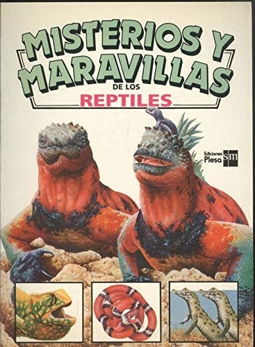 Misterios y maravillas de los reptiles