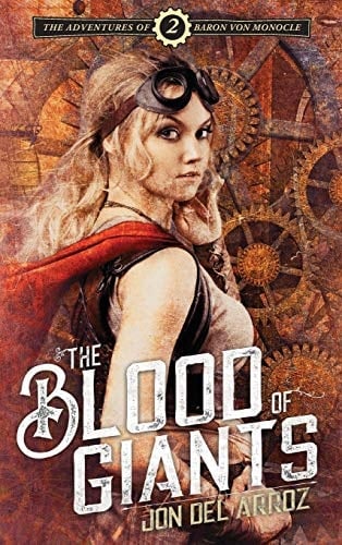 The Blood of Giants Book Two of the Adventures of Baron Von Monocle