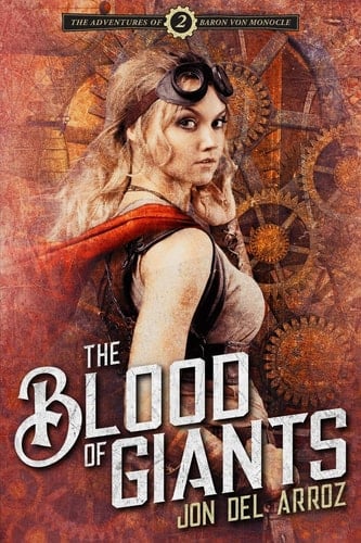The Blood of Giants Book Two of the Adventures of Baron Von Monocle