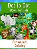 Dot-To-Dot Book for Kids Ages 3 to 5, Preschool to Kindergarten, Connect the Dots, Numbers