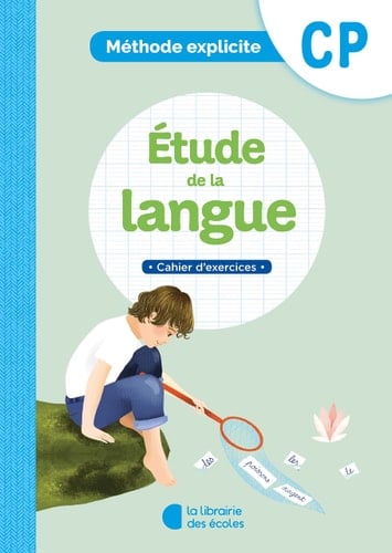 Etude de la langue CP Méthode explicite Cahier d'exercices