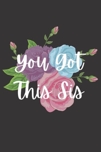 You Got This Sis: 200 pages (Black) Pastel Floral