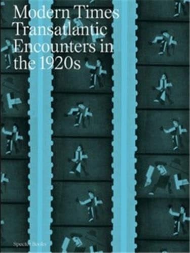 Modern Times Transatlantic Encounters in The 1920s