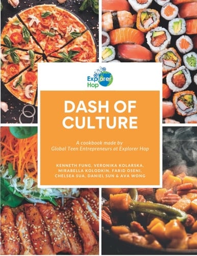 Dash of Culture: Global Gourmet Cookbook: A Collection of Recipes by Teens around the World. (Explorer Hop)