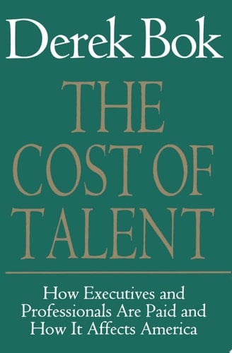 The Cost of Talent How Executives And Professionals Are Paid And How It Affects America