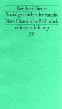 Sozialgeschichte der Familie (Edition Suhrkamp) (German Edition)