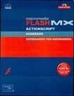 MACROMEDIA FLASH MX : ACTIONSCRIPT AVANZADO ENTRENANDO CON MACROMEDIA