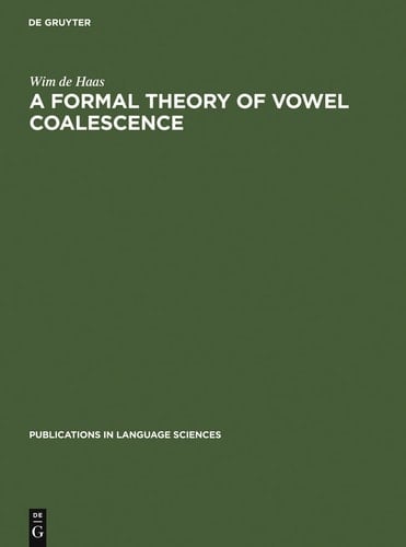 A Formal Theory of Vowel Coalescence A Case Study of Ancient Greek
