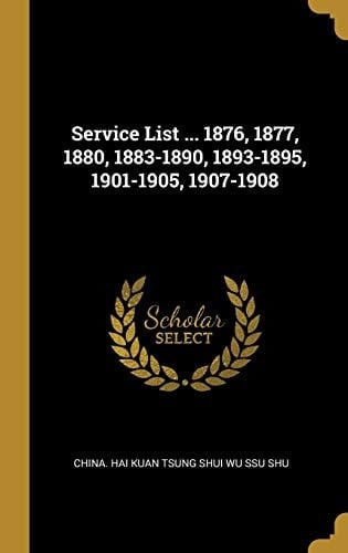 Service List ... 1876, 1877, 1880, 1883-1890, 1893-1895, 1901-1905, 1907-1908