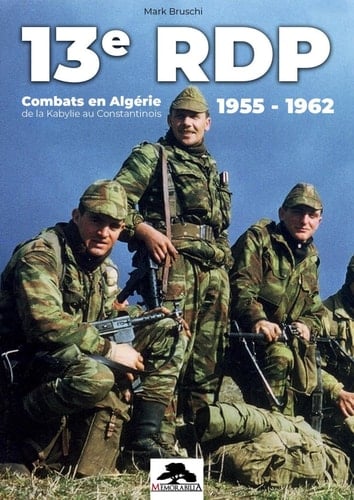 13e RDP Combats en Algérie 1955-1962