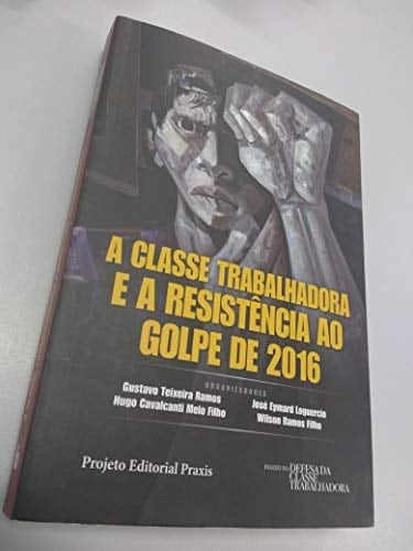 A classe trabalhadora e a resistência ao golpe de 2016