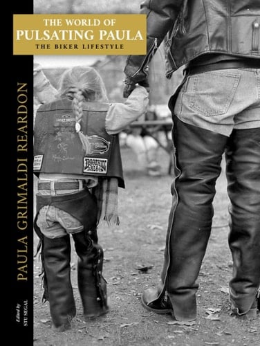 The World of Pulsating Paula: The Biker Lifestyle