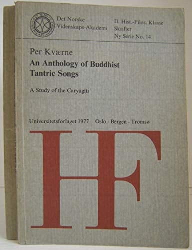 An Anthology Of Buddhist Tantric Songs: A Study Of The Caryagiti